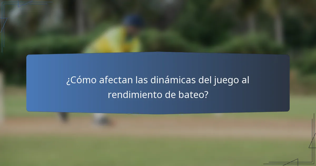 ¿Cómo afectan las dinámicas del juego al rendimiento de bateo?