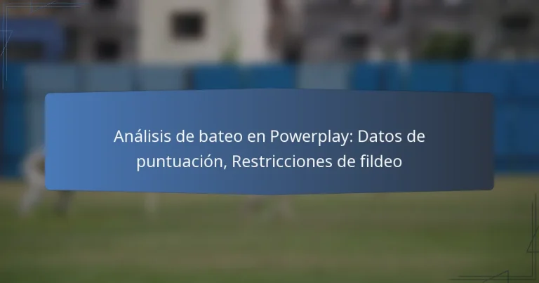 Análisis de bateo en Powerplay: Datos de puntuación, Restricciones de fildeo
