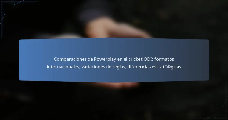 Comparaciones de Powerplay en el cricket ODI: formatos internacionales, variaciones de reglas, diferencias estratégicas